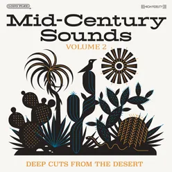 Mid-Century Sounds: Deep Cuts from the Desert, Vol. 2