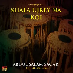 Shala Ujrey Na Koi