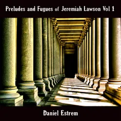 Preludes and Fugues of Jeremiah Lawson, Vol. 1