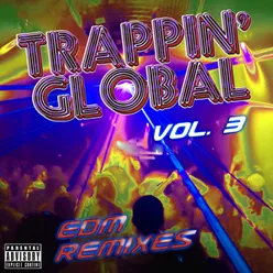 Trappin' Global, Vol. 3 (EDM Remixes)