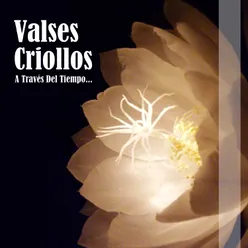 Valses Criollos (A Través del Tiempo...)