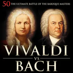 Vivaldi vs Bach: 50 the Ultimate Battle of the Baroque Masters