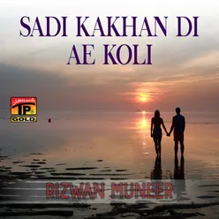 Sadi Kakhan Di Ae Koli