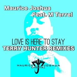 Love is Here to Stay (feat. M. Terrel) [Terry Hunter Remixes]