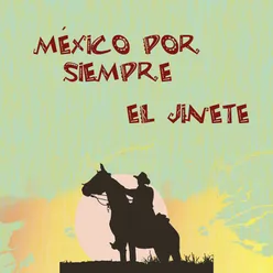 Mexico por Siempre - el Jinete