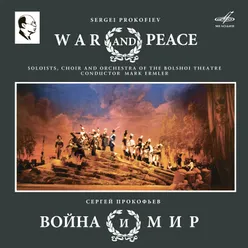 War and Peace, Op. 91, Scene 11: "Kakoe strashnoe zrelishche!"