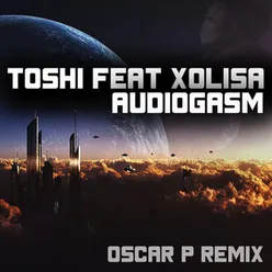 Audiogasm-Oscar P Dub Mix