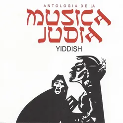 Antología de la Musica Judia, Vol. 1: Yiddish