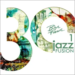 30 Years Blue Flame Records Jazz Fusion Vol.1