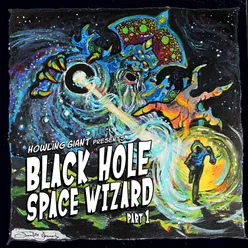 Black Hole Space Wizard, Pt. 1