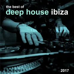 The Best of Deep House Ibiza 2017