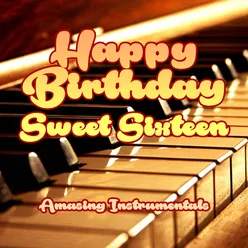 Happy Birthday Sweet Sixteen - Amasing Instrumentals