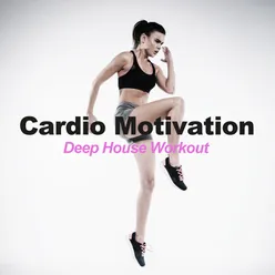 Cardio Motivation Deep House Workout