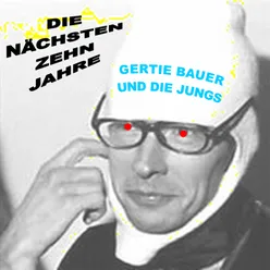 Gertie Bauer und die Jungs: Die nächsten zehn Jahre