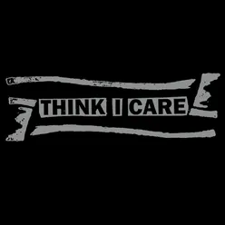 Think I Care