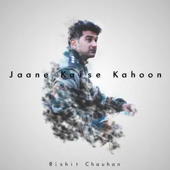 Jaane Kaise Kahoon