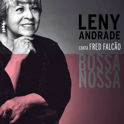 Bossa Nossa: Leny Andrade Canta Fred Falcão