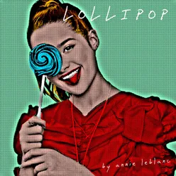 Lollipop by Annie LeBlanc