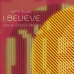 I Believe (David Gould Remix)