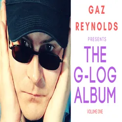 Gaz Reynolds Presents the G-Log Volume One