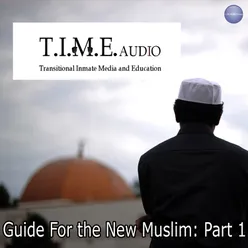 T.I.M.E Audio "Guide for the New Muslim: Part 1"