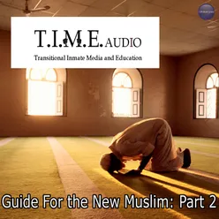 T.I.M.E Audio "Guide for the New Muslim: Part 2"