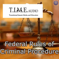 T.I.M.E Audio "Federal Rules of Criminal Procedure"