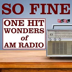 So Fine: One Hit Wonders of AM Radio