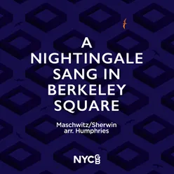 A Nightingale Sang in Berkeley Square (arr. Lizzy Humphries)