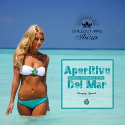 Chillout King Ibiza - Aperitivo Del Mar - Continuous Mix