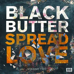 Black Butter Spread Love, Vol. 2