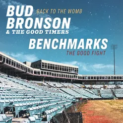 Bud Bronson & The Good Timers / Benchmarks: Split
