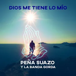 Dios Me Tiene a Mi Lo Mío