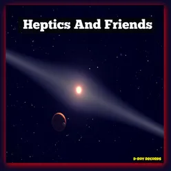 Heptics and Friends