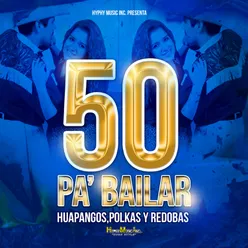 Huapangos , Polkas , Y Redobas 50 Pa Bailar