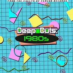 Deep Cuts: 1980s