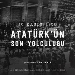10 Kasım 1938 / Atatürk'ün Son Yolculuğu (Orijinal Film Müzikleri)
