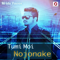 Tumi Moi Nojonake - Single