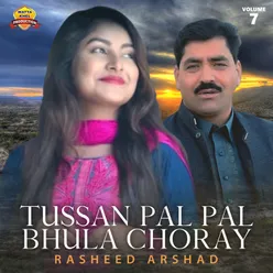 Tussan Pal Pal Bhula Choray