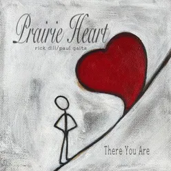 Prairie Heart: There You Are