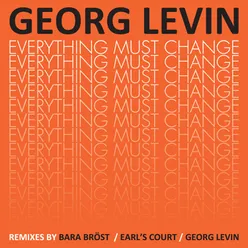 Everything Must Change B/W Late Discovery - The Remixes