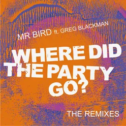 Where Did The Party Go? - The Remixes