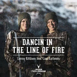 Dancin`in the Line of Fire