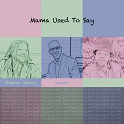 Mama Used to Say