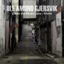 Down the Blues Lane - Alone