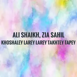 Khoshaley Larey Larey Takhtey Tapey