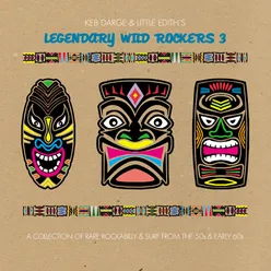 Keb Darge and Little Edith's Legendary Wild Rockers Vol. 3