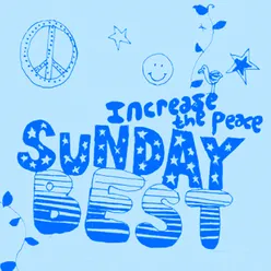 Sunday Best: Increase the Peace Vol 2