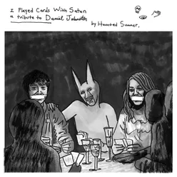 I Played Cards with Satan: a Tribute to Daniel Johnston