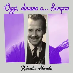 Oggi, dimane e .... Sempre